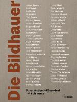 Die Bildhauer - Kunstakademie D�sseldorf, 1945 bis heute, Kerber Verlag