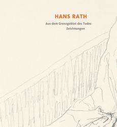 Hans Rath – Zeichnungen / Aus dem Grenzgebiet des Todes, modo Verlag GmbH