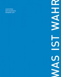 WAS IST WAHR – Kunstpreis der Erzdiözese Freiburg 2019, modo Verlag GmbH